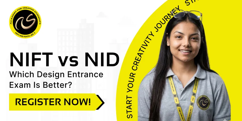 NIFT vs NID: Which Design Entrance Exam is Better?