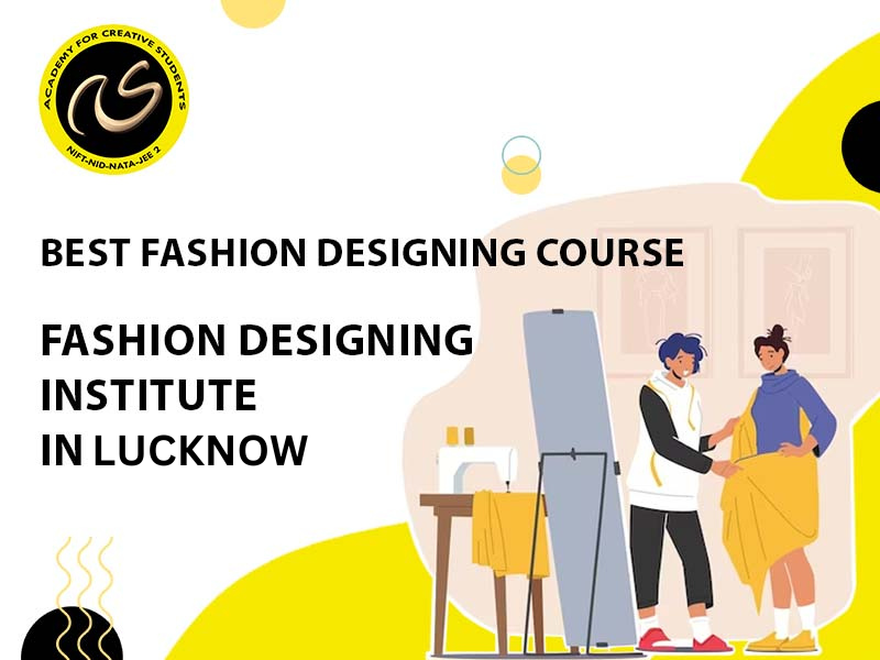 Fashion Designing Courses In Lucknow, Fashion Designing Institute In Lucknow, Fashion Designing Course Fees In Lucknow - ACS