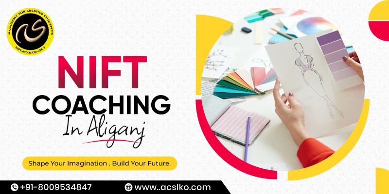 NIFT Coaching in Aliganj | NIFT Coaching Classes in Aliganj - ACS