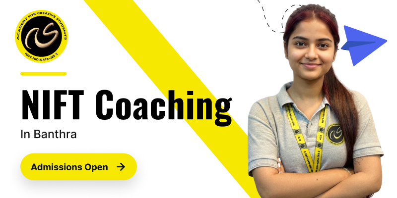 NIFT Coaching In  Banthra  | NIFT coaching classes in Banthra - ACS