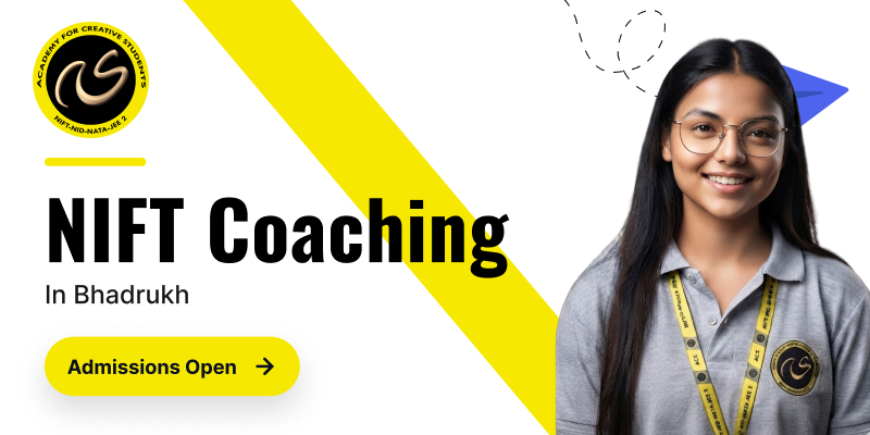 NIFT Coaching In  Bhadrukh  | NIFT coaching classes in Bhadrukh - ACS