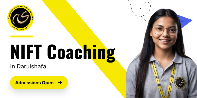 NIFT Coaching In Darulshafa  | NIFT coaching classes in Darulshafa  - ACS