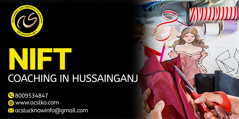 NIFT Coaching in Hussainganj | Best NIFT Coaching Institute in Hussainganj - ACS