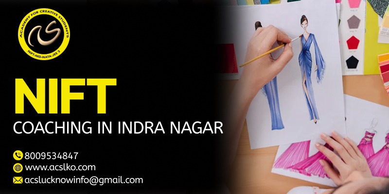 NIFT Coaching In Indira Nagar | NIFT Coaching Institute in Indira Nagar - ACS