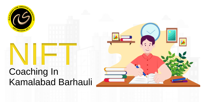 NIFT Coaching In Kamalabad Barhauli  | NIFT coaching classes in  Kamalabad Barhauli - ACS