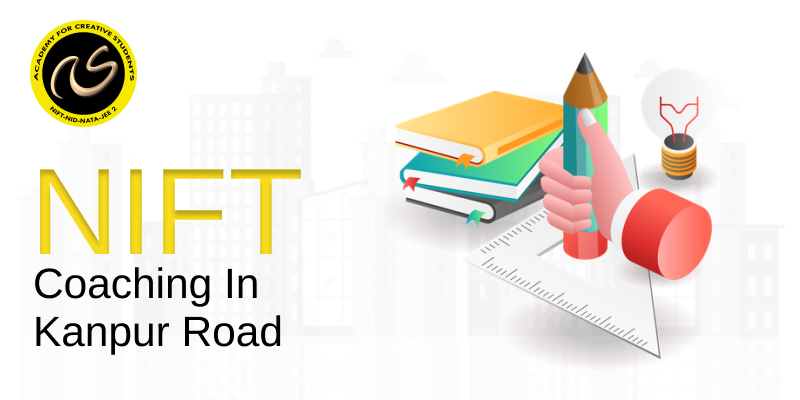 NIFT Coaching In Kanpur Road - NIFT Institute In Kanpur Road - ACS
