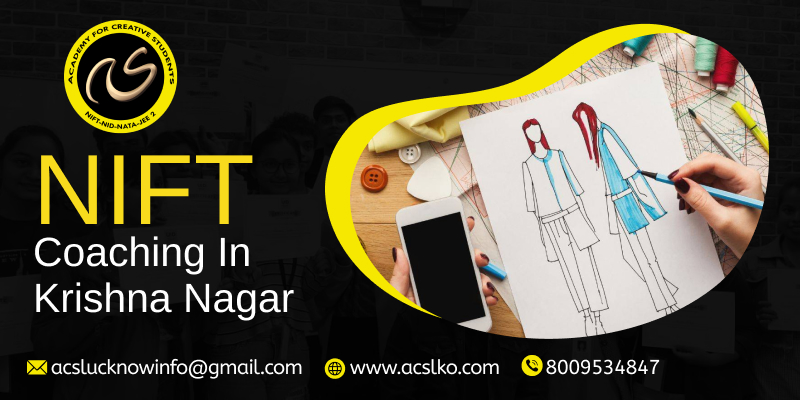 NIFT Coaching In Krishna Nagar  - NIFT Coaching Classes Online In Krishna Nagar - NIFT Coaching Fees In Krishna Nagar - ACS