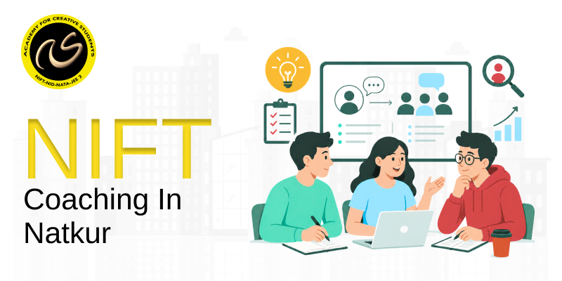 NIFT Coaching In Natkur  | NIFT coaching classes in Natkur - ACS