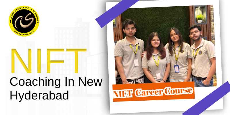 NIFT Coaching in New Hyderabad | NIFT Coaching Institute in New Hyderabad - ACS