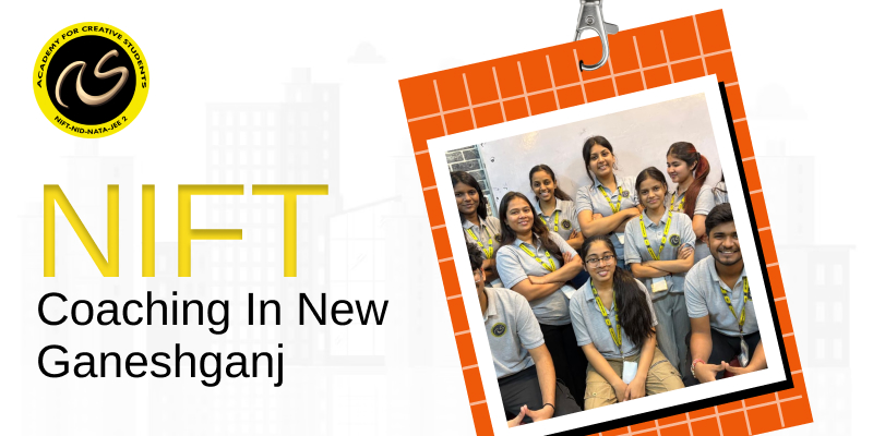 NIFT Coaching In New Neelmatha  | NIFT coaching classes in New Neelmatha - ACS