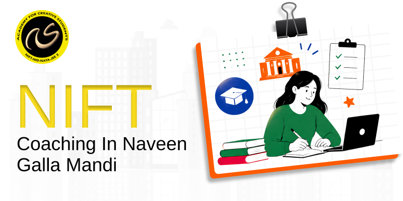 NIFT Coaching In Naveen Galla Mandi  | NIFT coaching classes in Naveen Galla Mandi - ACS
