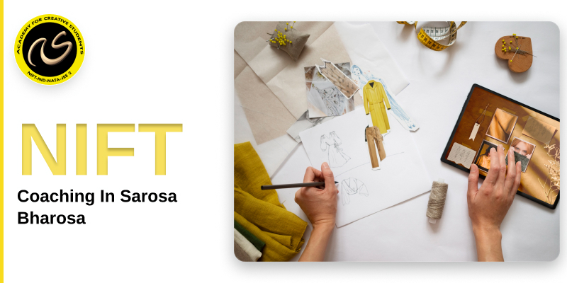 NIFT Coaching In  Sarosa Bharosa  | NIFT coaching classes in  Sarosa Bharosa- ACS