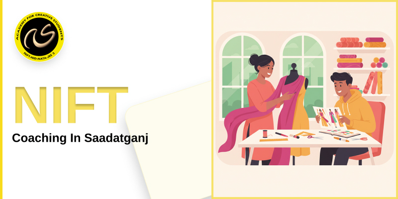 NIFT Coaching In  Saadatganj  | NIFT coaching classes in Saadatganj - ACS