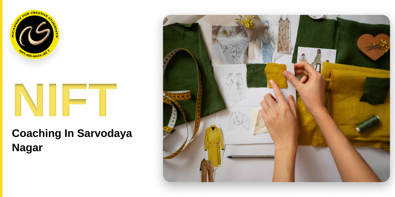 NIFT Coaching In Sarvodaya Nagar  | NIFT coaching classes in  Sarvodaya Nagar - ACS