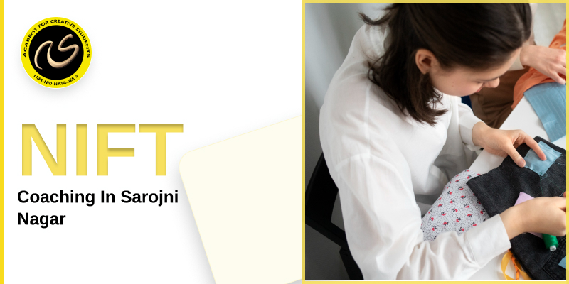 NIFT Coaching In Sarojni Nagar  | NIFT coaching classes in Sarojni Nagar - ACS