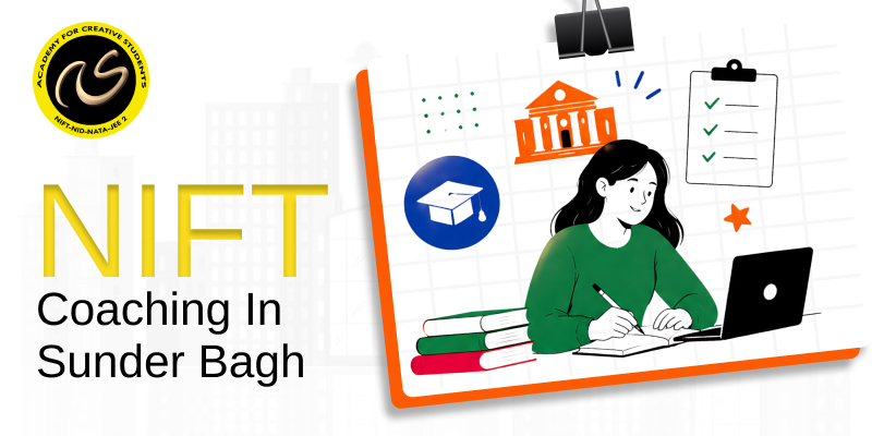 NIFT Coaching In Sunder Bagh  | NIFT coaching classes in Sunder Bagh - ACS