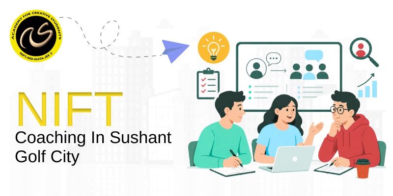 NIFT Coaching In Sushant Golf City  | nift coaching classes in Sushant Golf City