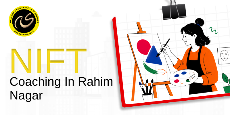 NIFT Coaching In  Rahim Nagar  | NIFT coaching classes in Rahim Nagar | ACS
