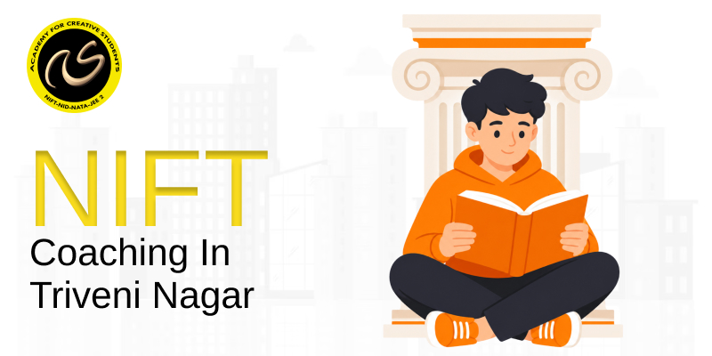NIFT Coaching In Triveni Nagar  | NIFT coaching classes in Triveni Nagar - ACS