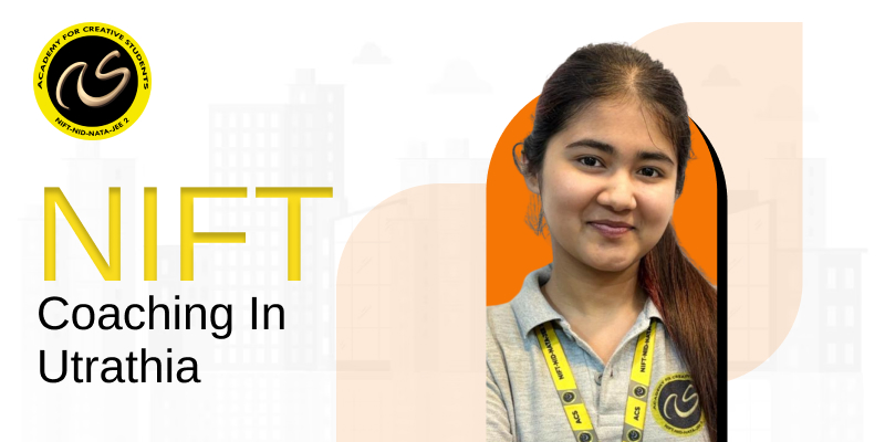 NIFT Coaching In Utrathia  | NIFT coaching classes in Utrathia - ACS