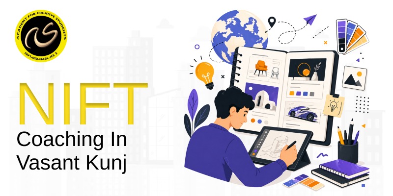 NIFT Coaching In Vasant Kunj  | NIFT coaching classes in Vasant Kunj - ACS