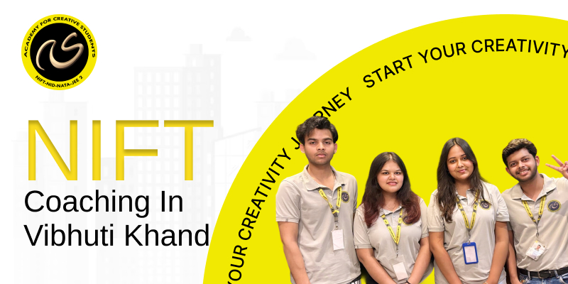NIFT Coaching In Vibhuti Khand  | NIFT coaching classes in Vibhuti Khand - ACS