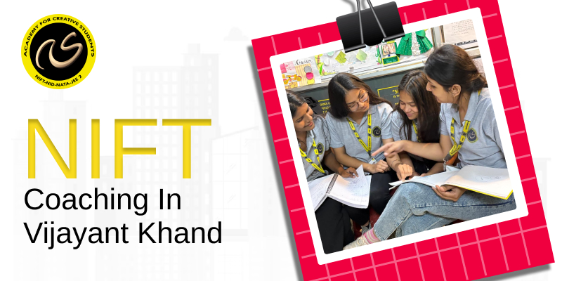 NIFT Coaching In Vijayant Khand  | nift coaching classes in Vijayant Khand