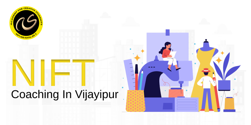 NIFT Coaching In Vijayipur  | NIFT coaching classes in Vijayipur - ACS