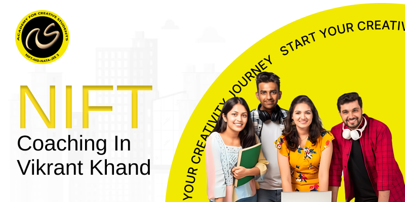 NIFT Coaching In Vikrant Khand  | NIFT coaching classes in Vikrant Khand - ACS