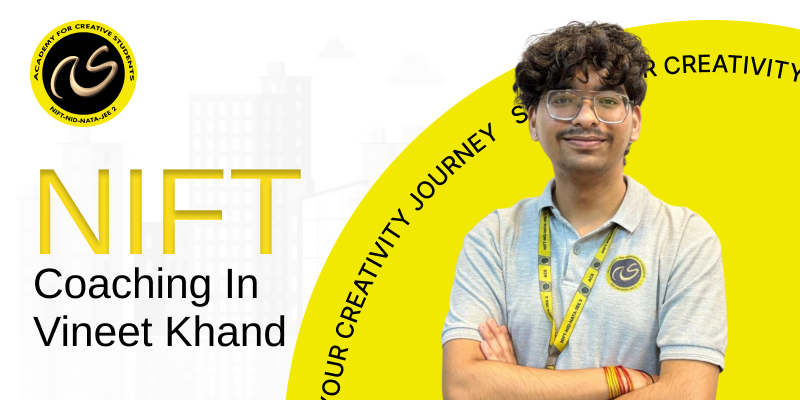 NIFT Coaching In Vineet Khand  | nift coaching classes in Vineet Khand - ACS