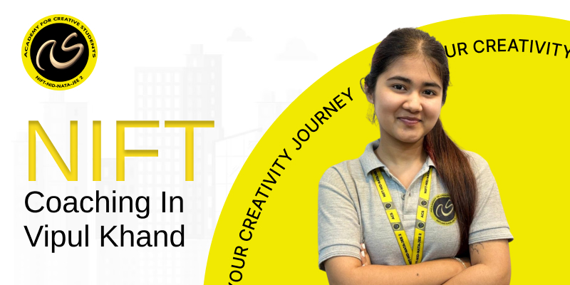 NIFT Coaching In Vipul Khand  | nift coaching classes in Vipul Khand  - ACS