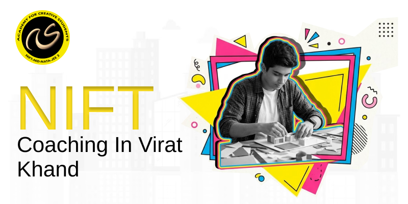 NIFT Coaching In Virat Khand  | nift coaching classes in Virat Khand - ACS