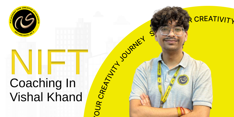 NIFT Coaching In Vishal Khand  | NIFT  coaching classes in Vishal Khand- ACS