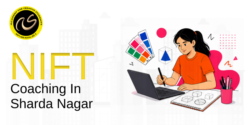 NIFT Coaching In  Sharda Nagar  | NIFT coaching classes in  Sharda Nagar - ACS
