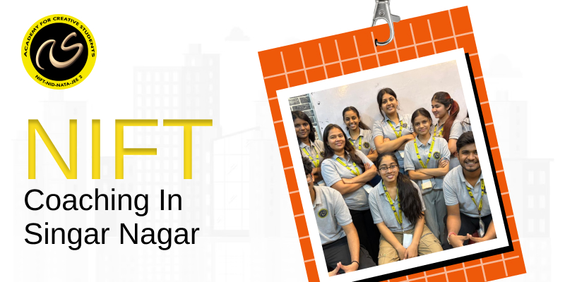 NIFT Coaching In Singar Nagar  | NIFT coaching classes in Singar Nagar - ACS