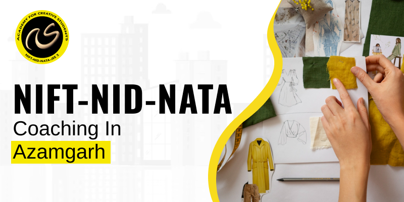 Best NIFT-NID-Nata Coaching in Azamgarh | NIFT-NID-Nata Coaching near me - ACS