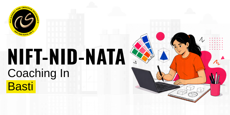Best NIFT-NID-Nata Coaching in Basti | NIFT-NID-Nata Coaching near me - ACS