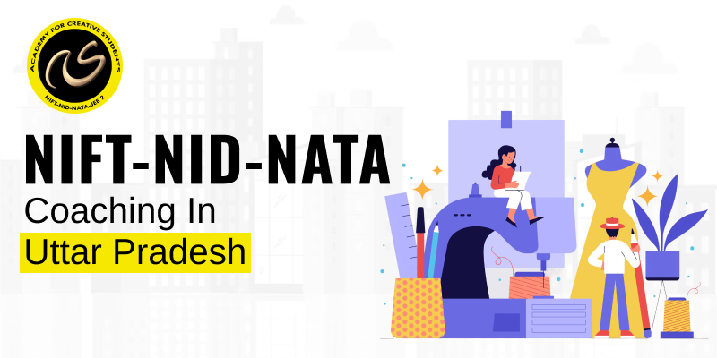 NIFT-NID-Nata Coaching in Uttar Pradesh | Nift nid nata coaching in uttar pradesh  - ACS