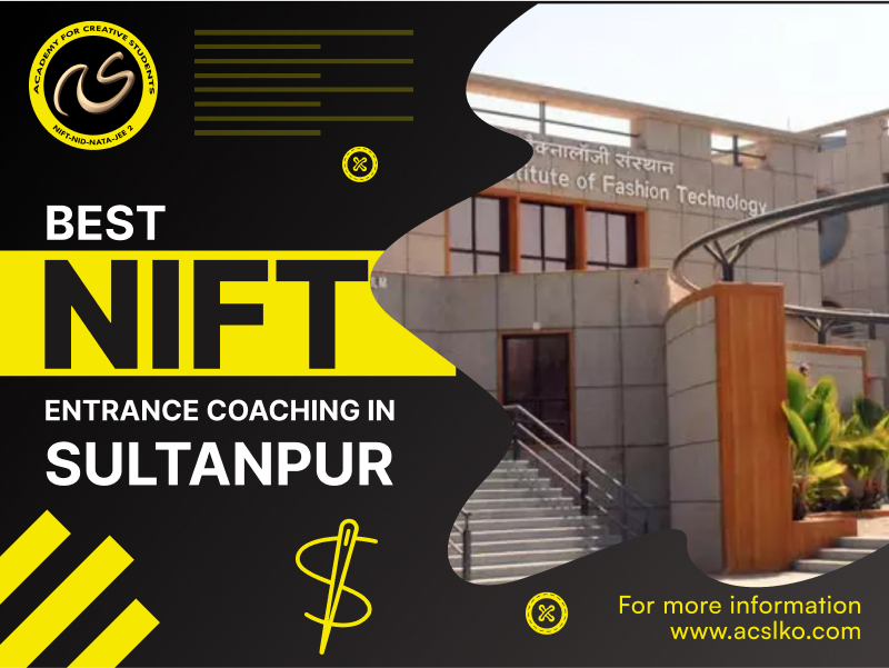 Best NIFT Entrance Exam Coaching Institute in Sultanpur | Best Exam Preparation | ACS