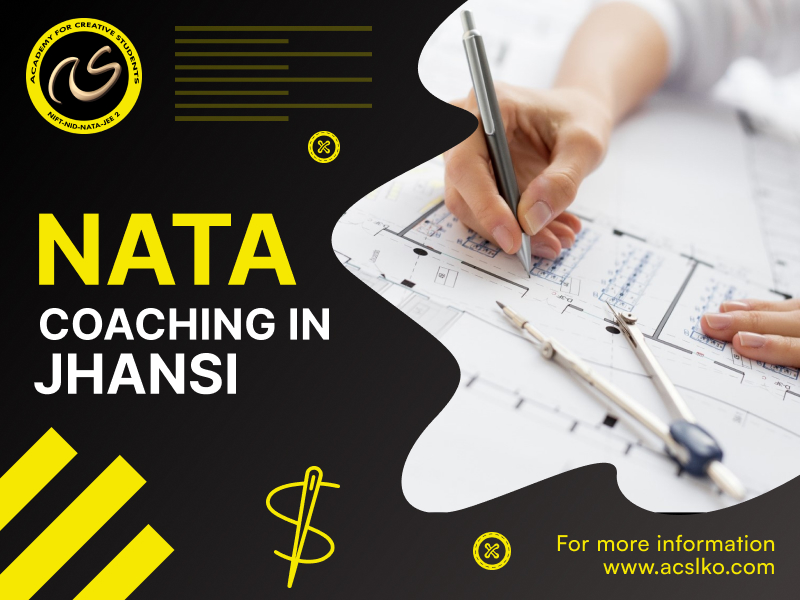 Premium NATA Coaching at ACS: Your Gateway to Architectural Success in Jhansi